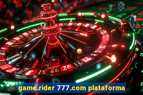 game.rider 777.com plataforma